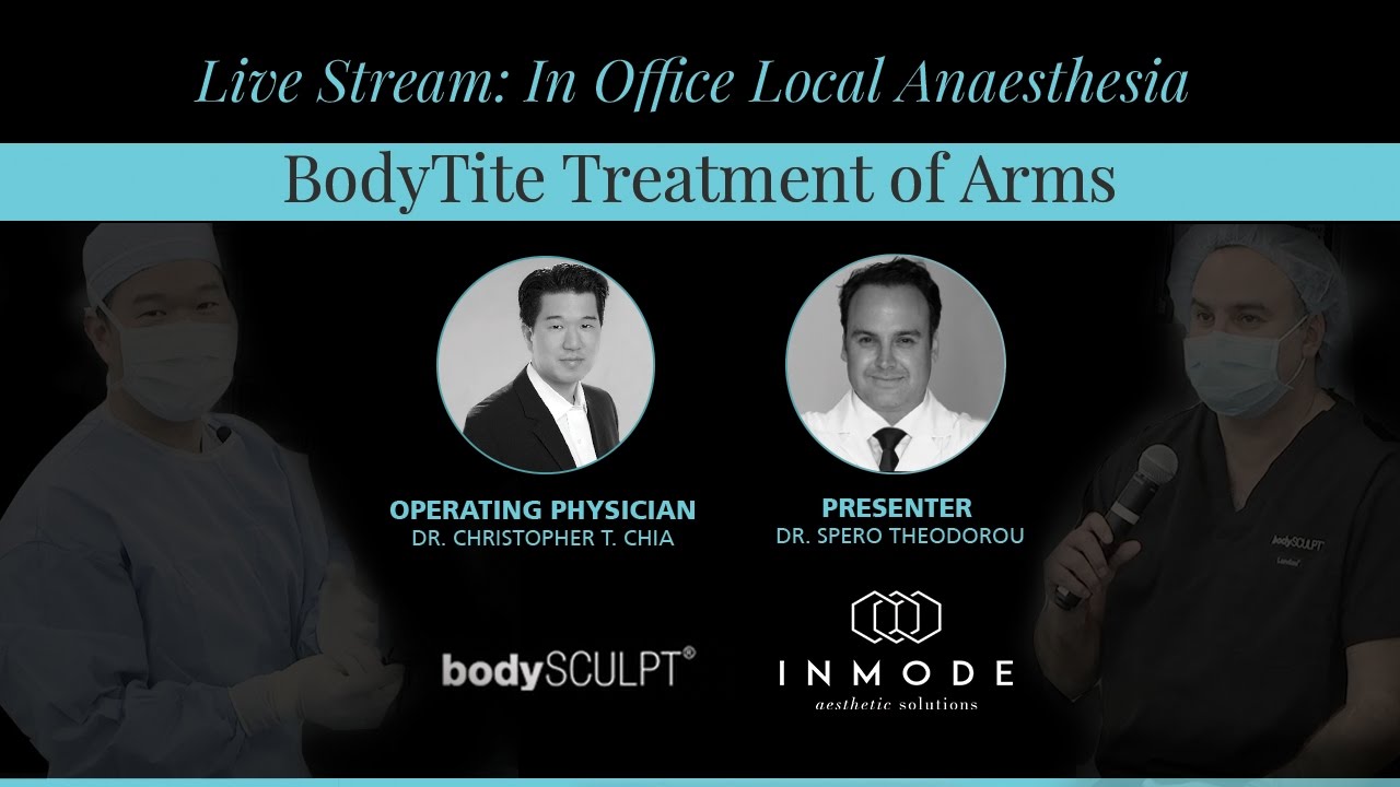 Live Demo: Arm Liposuction and Skin Tightening with BodyTite – Dr. Christopher Chia, Dr. Spero Theodorou